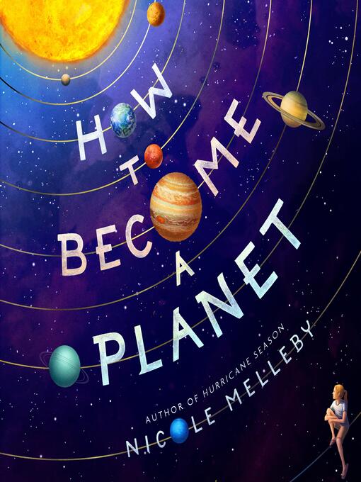 Title details for How to Become a Planet by Nicole Melleby - Wait list